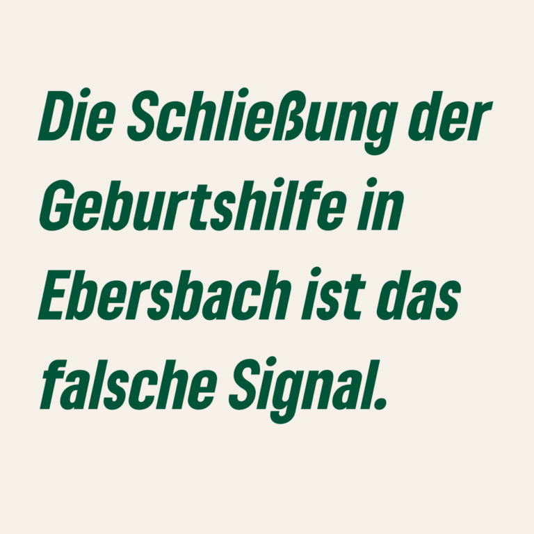 Pressemitteilung der Kreistagsfraktion Bündnisgrüne, KJiK und SPD zur Schließung der Geburtsstation Ebersbach