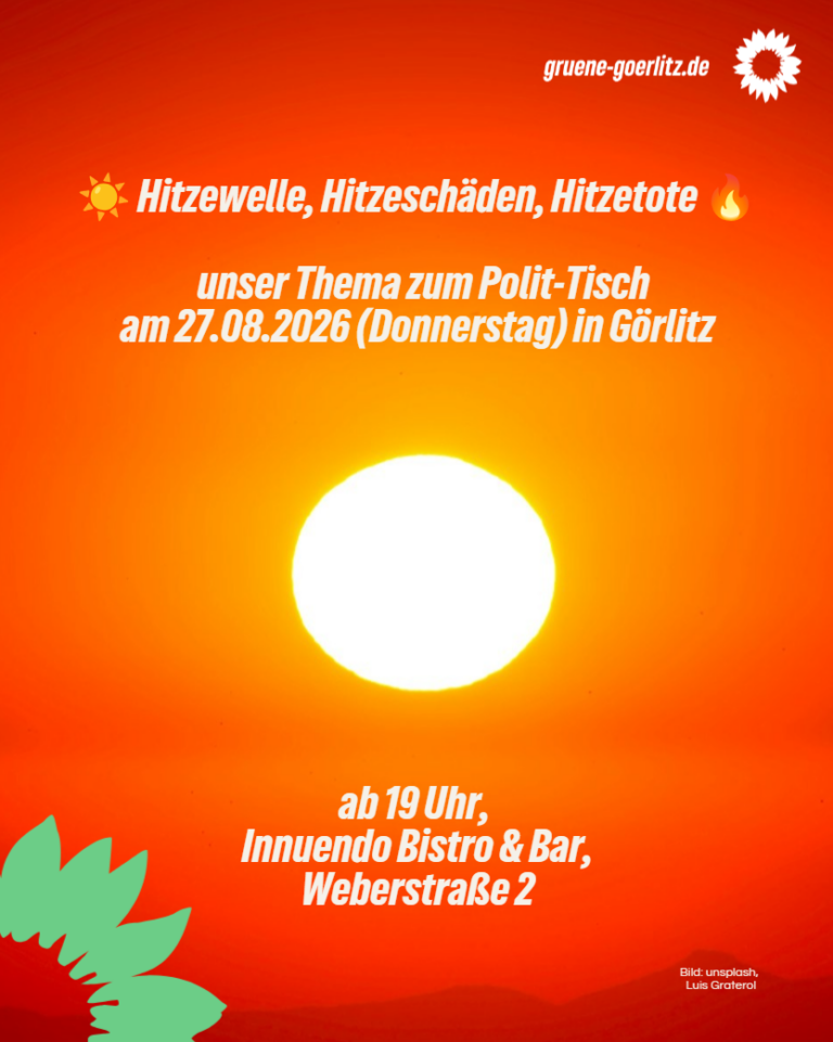 Hitzeschutz in Görlitz: Pressemitteilung und Einladung zum Polit-Tisch am 27.08. des bündnisgrünen Stadtverband Görlitz